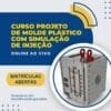 curso projeto de moldes de injeção