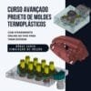 Curso Avançado Projeto Moldes Plásticos com Simulação de Injeção